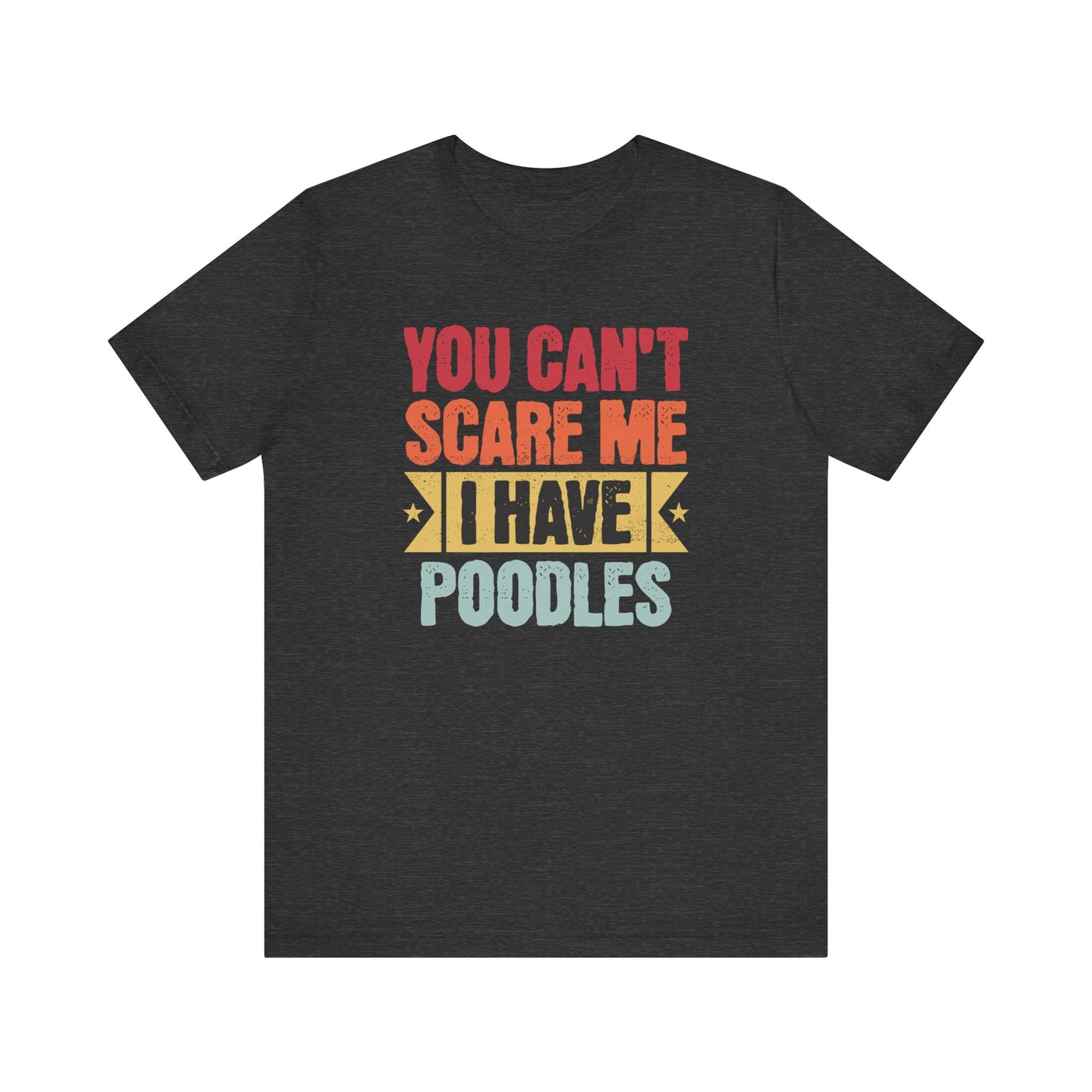 Fearless Poodle Owner Tee