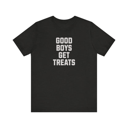 "Good Boys Get Treats" Tee