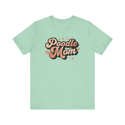 Groovy "Poodle Mom" T-Shirt