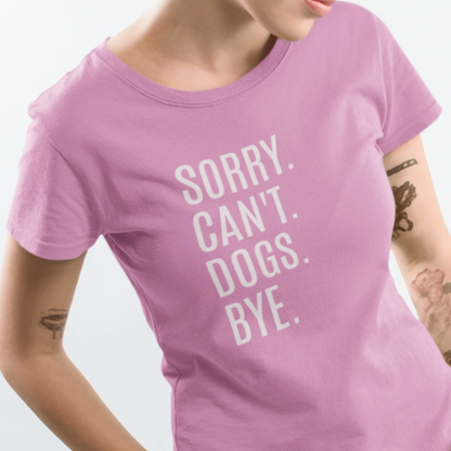 "Sorry. Can't. Dogs. Bye." Heather T-Shirt – Comfort Colors