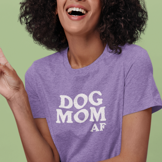 Dog Mom AF – For Those Who Take 'Pawsitive' Parenting to the Next Level!