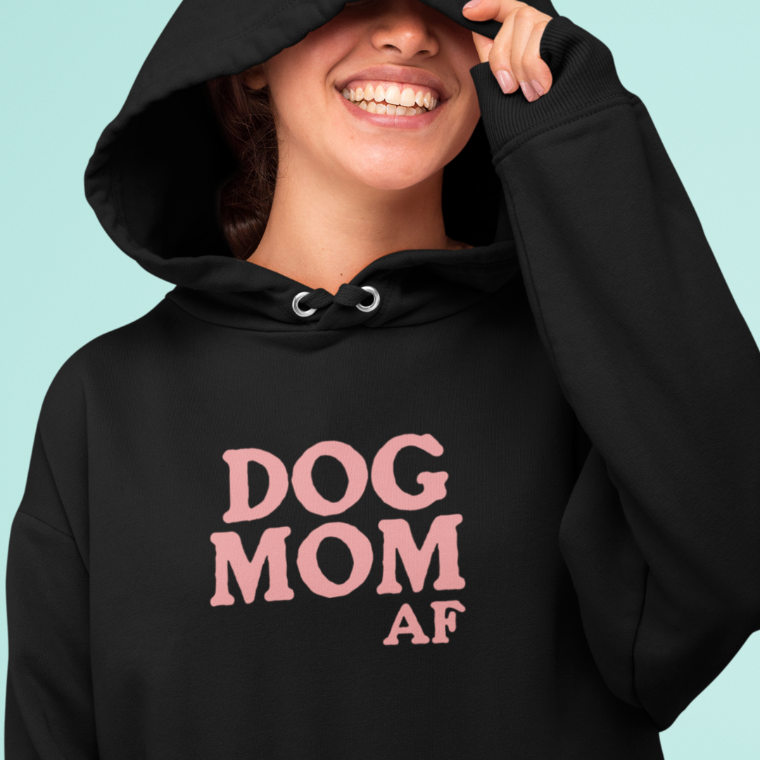 Dog Mom AF Hoodie – Warm, Cozy, and Ready for All the Tail Wags!