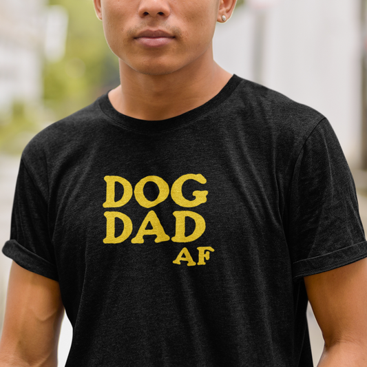 Dog Dad AF Tee – For the Ultimate Dog Dad Lifestyle!